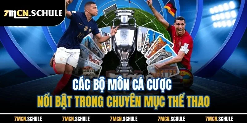Các bộ môn cá cược nổi bật trong chuyên mục thể thao