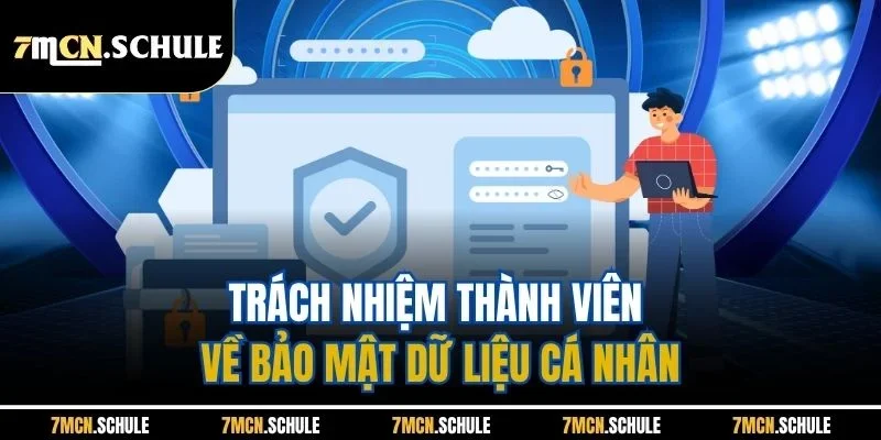 Trách nhiệm thành viên về bảo mật dữ liệu cá nhân